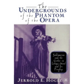 The Undergrounds of the Phantom of the Opera: Sublimation and the Gothic in Leroux's Novel and Its Progeny - Paperback