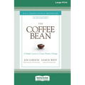 The Coffee Bean: A Simple Lesson to Create Positive Change [Large Print 16 Pt Edition] - Paperback