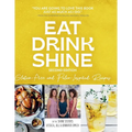 Eat Drink Shine: Gluten-free and Paleo-Inspired Recipes - Hardcover