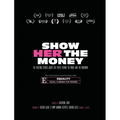 Show Her The Money: The Riveting Stories About the People Behind the Movie and the Movement - Paperback
