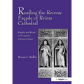 Reading the Reverse Façade of Reims Cathedral: Royalty and Ritual in Thirteenth-Century France - Paperback