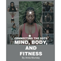 Connecting the Dots: Mind, Body, and Fitness - Paperback