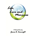 Life, Love and Memories: A Book of Poems - Paperback