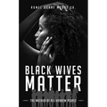 Black Wives Matter: The Mother of all Hebrew People - Paperback