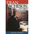 Dean Acheson and the Obligations of Power - Hardcover