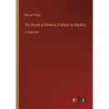The Doctor's Dilemma; Preface on Doctors: in large print - Paperback