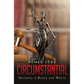 Circumstantial: Nothing is Black and White - Paperback