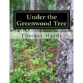 Under the Greenwood Tree: (Thomas Hardy Classics Collection) - Paperback