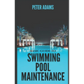 Basic Guide To Swimming Pool Maintenance - Paperback
