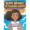 Olivia Braves Attacking Waves: How She Faced Sickness with Faith - Hardcover