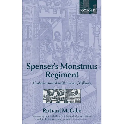 Spenser's Monstrous Regiment: Elizabethan Ireland and the Poetics of Difference - Paperback