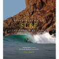 Fifty Places to Surf Before You Die: Surfing Experts Share the World's Greatest Destinations - Hardcover