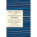 The Power of Your Subconscious Mind: The Complete Original Edition: Also Includes the Bonus Book You Can Change Your Whole Life - Paperback
