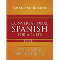 Conversational Spanish For Adults Seeing What You're Hearing! Level I - Paperback