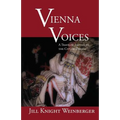 Vienna Voices: A Traveler Listens to the City of Dreams - Paperback