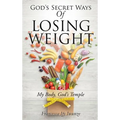 God's Secret Ways Of Losing Weight - Hardcover