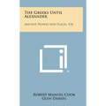 The Greeks Until Alexander: Ancient Peoples and Places, V24 - Hardcover