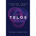 Telos: The Hope of Heaven Today - Paperback