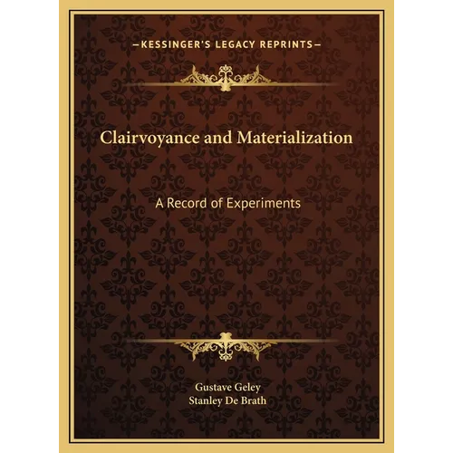 Clairvoyance and Materialization: A Record of Experiments - Hardcover