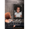 Identity Cry-Sis: A Journey to Wholeness - Paperback