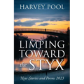 Limping Toward the Styx: New Stories and Poems 2023 - Paperback