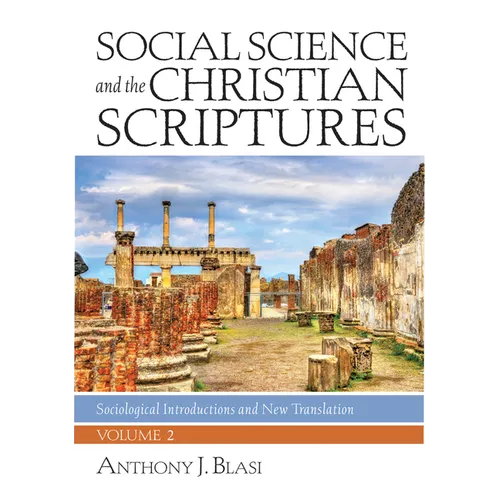 Social Science and the Christian Scriptures, Volume 2: Sociological Introductions and New Translation - Hardcover