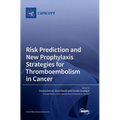 Risk Prediction and New Prophylaxis Strategies for Thromboembolism in Cancer - Hardcover
