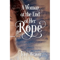 A Woman at the End of Her Rope - Paperback