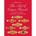 The Art of Cigar Bands: A collector's journey through cigar art and heritage - Hardcover