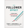 The Follower Effect: A Fable about Flipping the Script on Leadership - Hardcover