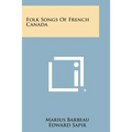 Folk Songs of French Canada - Paperback