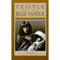 People of the Blue Water: A Record of Life Among the Walapai and Havasupai Indians - Paperback