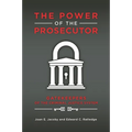 The Power of the Prosecutor: Gatekeepers of the Criminal Justice System - Hardcover