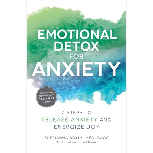 Emotional Detox for Anxiety: 7 Steps to Release Anxiety and Energize Joy - Paperback