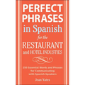 Perfect Phrases in Spanish for the Hotel and Restaurant Industries: 500 + Essential Words and Phrases for Communicating with Spanish-Speakers - Paperback