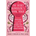 The Secret Romantic's Book of Magic: Twelve Spellbinding Romantasy Stories - Hardcover