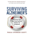 Surviving Alzheimer's: Practical tips and soul-saving wisdom for caregivers - Paperback