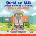 Sophia and Alex Make Friends at School: Sofía y Alejandro hacen amigos en la escuela - Paperback
