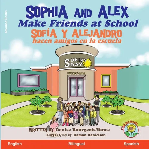 Sophia and Alex Make Friends at School: Sofía y Alejandro hacen amigos en la escuela - Paperback