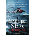 Deadliest Sea: The Untold Story Behind the Greatest Rescue in Coast Guard History - Paperback
