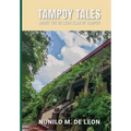 Tampoy Tales: About the de Leon clan of Tampoy - Hardcover