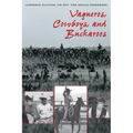 Vaqueros, Cowboys, and Buckaroos - Paperback
