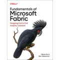 Fundamentals of Microsoft Fabric: Designing End-To-End Analytics Solutions - Paperback