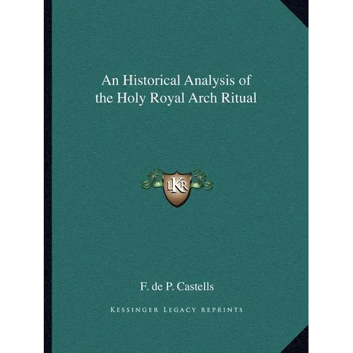 An Historical Analysis of the Holy Royal Arch Ritual - Paperback