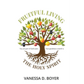 Fruitful Living: God has a plan. Your goodness is worth it. - Paperback