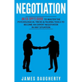Negotiation: An Ex-Spy's Guide to Master the Psychological Tricks & Talking Tools to Become an Expert Negotiator in Any Situation - Paperback
