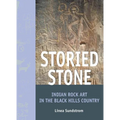 Storied Stone: Indian Rock Art in the Black Hills Country - Paperback