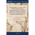 The Singing Master's Assistant, or Key to Practical Musick. Being an Abridgement From The New-England Psalm-singer; Together With Several Other Tunes, - Hardcover