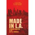 Made in L.A. Vol. 1: Stories Rooted in the City of Angels - Paperback