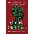 Miracle Children: Race, Education, and a True Story of False Promises - Hardcover